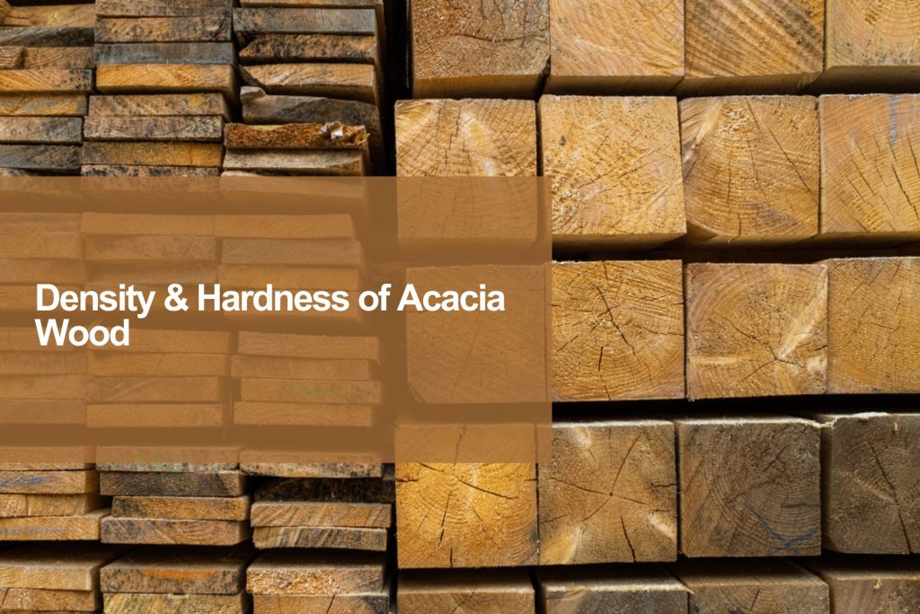density and hardness acacia wood