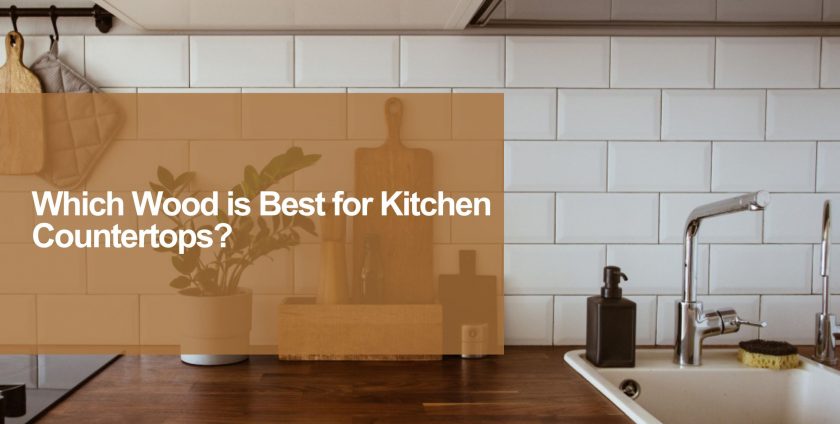 wich wood best for kitchen countertops