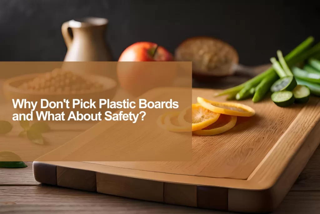 dont pick plastic boards for best hardwoods for cutting boards