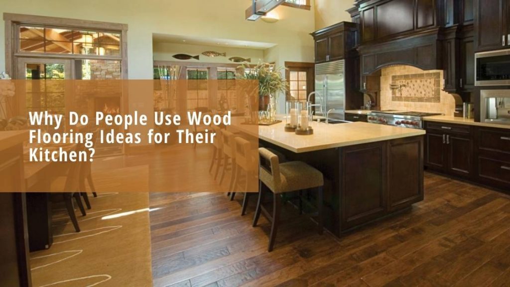 why use kitchen wood floors