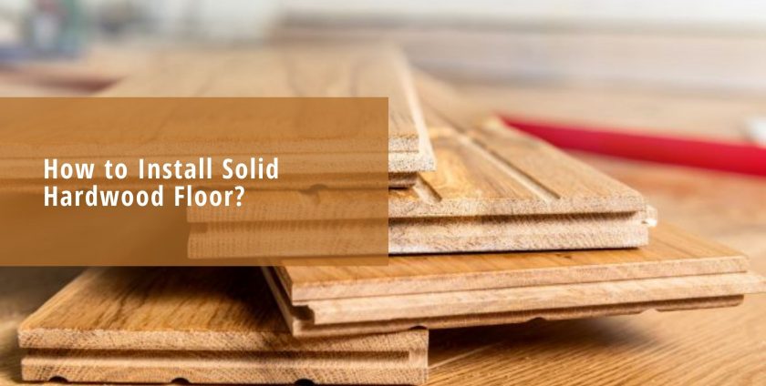 Install Solid Hardwood Floor