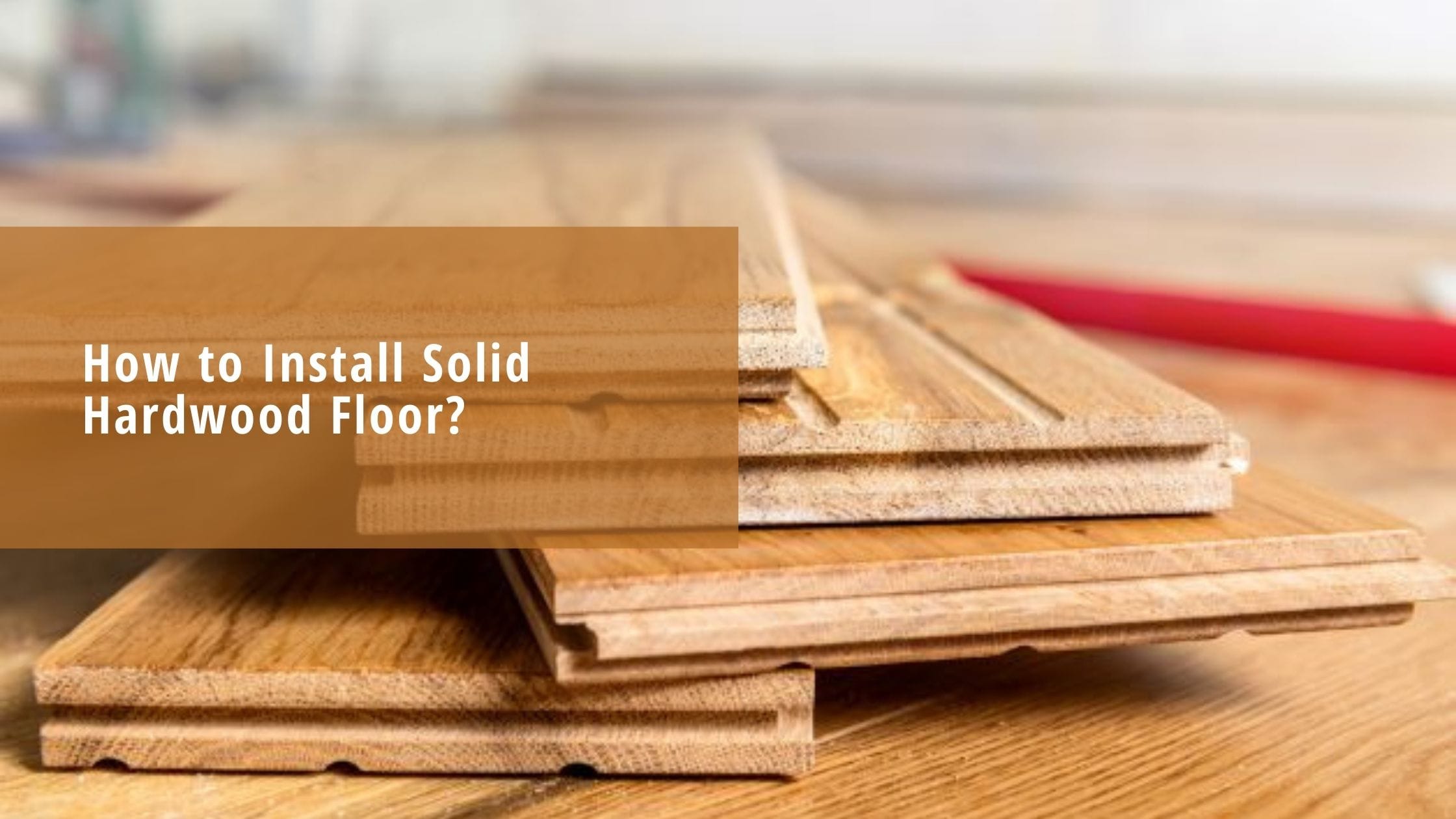 PT. Jati Luhur Agung How to Install Solid Hardwood Floor?