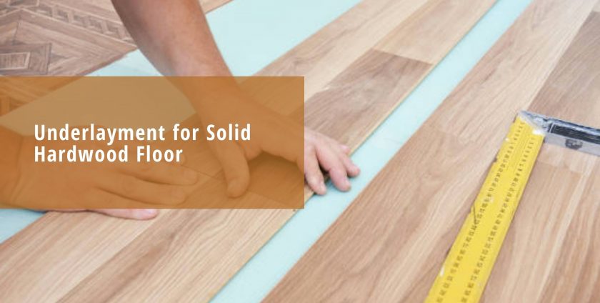 underlayment for solid hardwood flooring