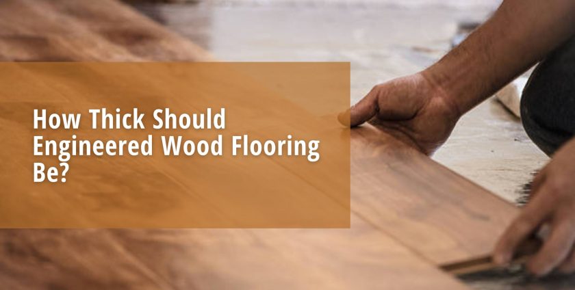 How thick should engineered wood