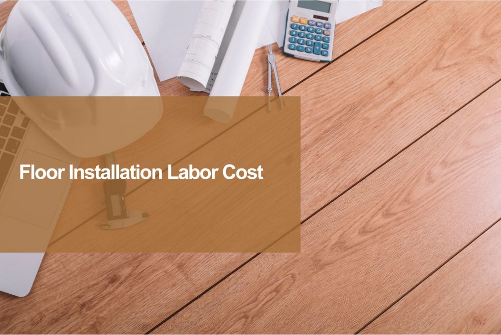 floor installation labor cost