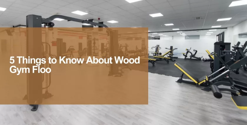 5 things about wood gym floor