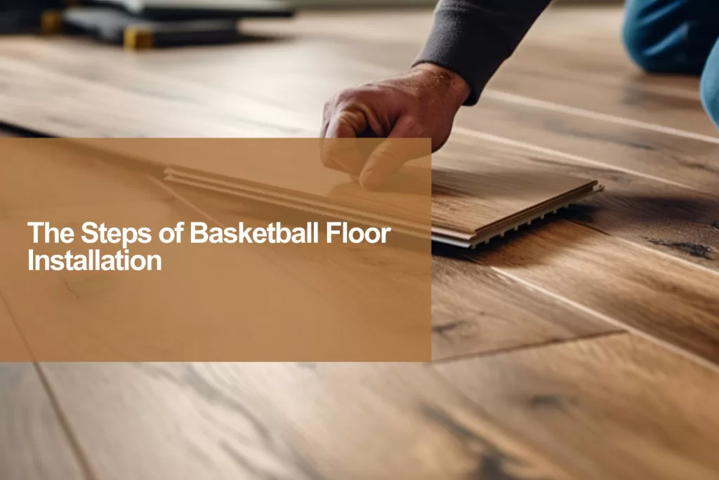 step of basketball floor installation