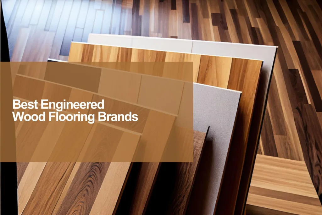 best engineered wood flooring brand